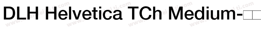 DLH Helvetica TCh Medium字体转换